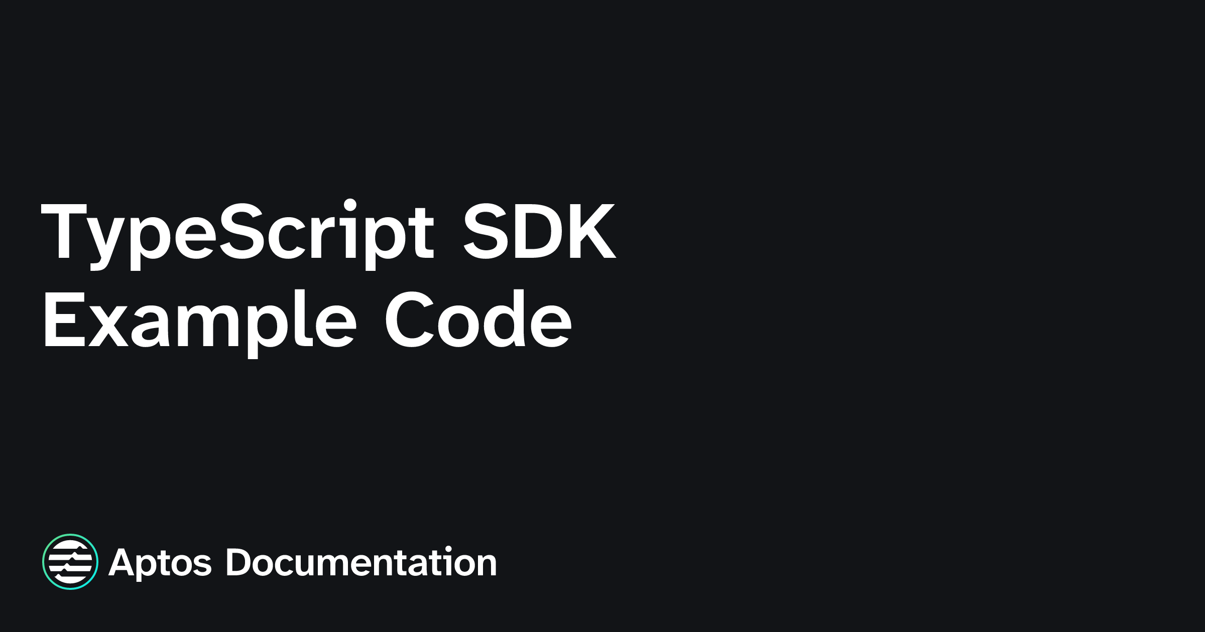 TypeScript SDK Example Code | Aptos Documentation